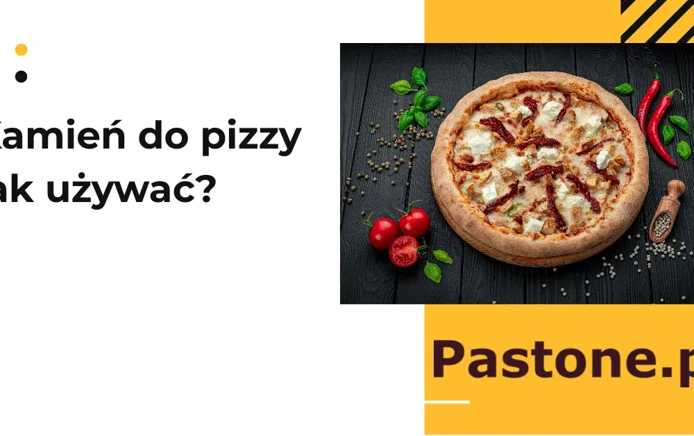 Ile nagrzewa się kamień do pizzy? Sprawdź, żeby uniknąć błędów