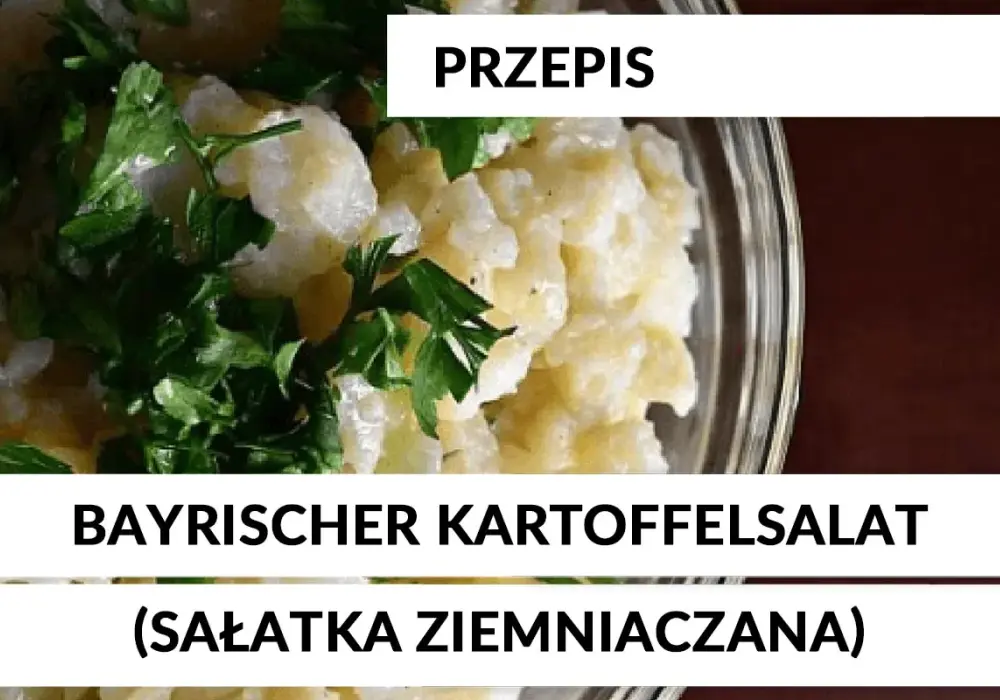 Sałatka bawarska bez majonezu - Jak zrobić ją po niemiecku?